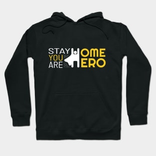 Stay Home You Are Hero Hoodie